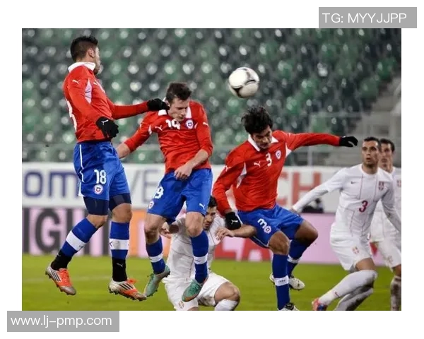 热身赛精彩对决塞尔维亚与智利展开足球较量期待激烈碰撞