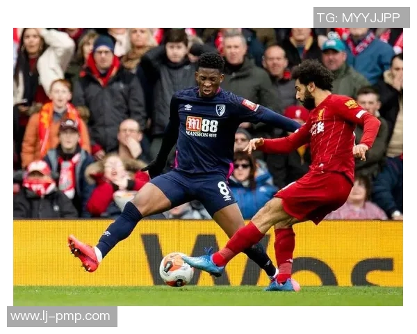 利物浦与伯恩茅斯精彩对决全场录像回放及精彩瞬间分析